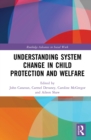 Understanding System Change in Child Protection and Welfare - eBook
