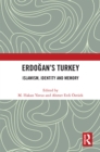 Erdogan’s Turkey : Islamism, Identity and Memory - eBook