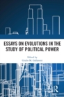 Essays on Evolutions in the Study of Political Power - eBook
