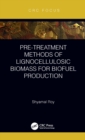 Pre-treatment Methods of Lignocellulosic Biomass for Biofuel Production - eBook