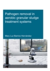 Pathogen removal in aerobic granular sludge treatment systems - eBook