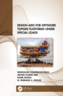 Design Aids for Offshore Topside Platforms Under Special Loads - eBook