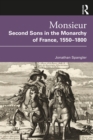 Monsieur. Second Sons in the Monarchy of France, 1550-1800 - eBook