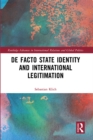 De Facto State Identity and International Legitimation - eBook