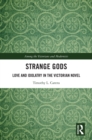Strange Gods : Love and Idolatry in the Victorian Novel - eBook