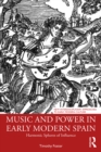 Music and Power in Early Modern Spain : Harmonic Spheres of Influence - eBook