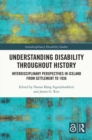 Understanding Disability Throughout History : Interdisciplinary Perspectives in Iceland from Settlement to 1936 - eBook