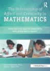 The Relationship of Affect and Creativity in Mathematics : How the Five Legs of Creativity Influence Math Talent - eBook