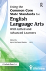 Using the Common Core State Standards for English Language Arts With Gifted and Advanced Learners - eBook