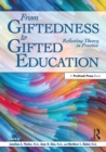 From Giftedness to Gifted Education : Reflecting Theory in Practice - eBook