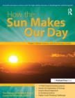 How the Sun Makes Our Day : An Earth and Space Science Unit for High-Ability Learners in Grades K-1 - eBook
