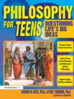 Philosophy for Teens : Questioning Life's Big Ideas (Grades 7-12) - eBook