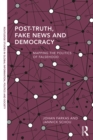 Post-Truth, Fake News and Democracy : Mapping the Politics of Falsehood - eBook