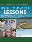 Inquiry-Based Lessons in World History : Early Humans to Global Expansion (Vol. 1, Grades 7-10) - eBook