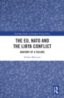 The EU, NATO and the Libya Conflict : Anatomy of a Failure - eBook