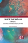 Chinese Transnational Families : Care Circulation and Children's Life Paths - eBook