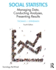 Social Statistics : Managing Data, Conducting Analyses, Presenting Results - eBook