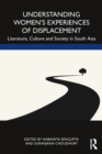 Understanding Women’s Experiences of Displacement : Literature, Culture and Society in South Asia - eBook