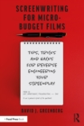 Screenwriting for Micro-Budget Films : Tips, Tricks and Hacks for Reverse Engineering Your Screenplay - eBook