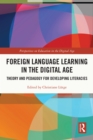 Foreign Language Learning in the Digital Age : Theory and Pedagogy for Developing Literacies - eBook