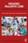 Pediatric Palliative Care : A Model for Exemplary Practice - eBook