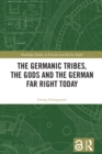 The Germanic Tribes, the Gods and the German Far Right Today - eBook