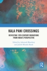 Kala Pani Crossings : Revisiting 19th Century Migrations from India's Perspective - eBook