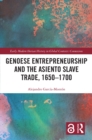 Genoese Entrepreneurship and the Asiento Slave Trade, 1650-1700 - eBook