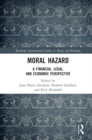 Moral Hazard : A Financial, Legal, and Economic Perspective - eBook