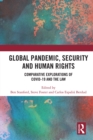 Global Pandemic, Security and Human Rights : Comparative Explorations of COVID-19 and the Law - eBook