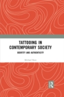 Tattooing in Contemporary Society : Identity and Authenticity - eBook