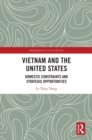 Vietnam and the United States : Domestic Constraints and Strategic Opportunities - eBook