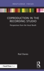 Coproduction in the Recording Studio : Perspectives from the Vocal Booth - eBook