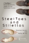 Steel Toes and Stilettos : A True Story of Women Manufacturing Leaders and Lean Transformation Success - eBook