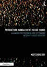 Production Management in Live Music : Managing the Technical Side of Touring in Today’s Music Industry - eBook