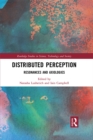 Distributed Perception : Resonances and Axiologies - eBook