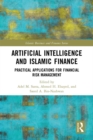 Artificial Intelligence and Islamic Finance : Practical Applications for Financial Risk Management - eBook