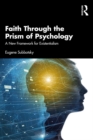 Faith Through the Prism of Psychology : A New Framework for Existentialism - eBook
