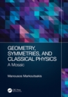 Geometry, Symmetries, and Classical Physics : A Mosaic - eBook
