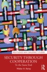 Security through Cooperation : To the Same End - eBook