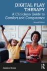 Digital Play Therapy : A Clinician's Guide to Comfort and Competence - eBook
