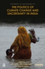 The Politics of Climate Change and Uncertainty in India - eBook