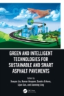 Green and Intelligent Technologies for Sustainable and Smart Asphalt Pavements : Proceedings of the 5th International Symposium on Frontiers of Road and Airport Engineering, 12-14 July, 2021, Delft, N - eBook