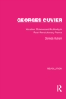 Georges Cuvier : Vocation, Science and Authority in Post-Revolutionary France - eBook