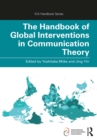 The Handbook of Global Interventions in Communication Theory - eBook