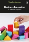 Business Innovation : A Case Study Approach - eBook