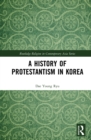 A History of Protestantism in Korea - eBook