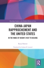 China-Japan Rapprochement and the United States : In the Wake of Nixon's Visit to Beijing - eBook