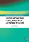 Serious International Crimes, Human Rights, and Forced Migration - eBook
