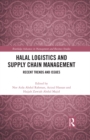 Halal Logistics and Supply Chain Management : Recent Trends and Issues - eBook